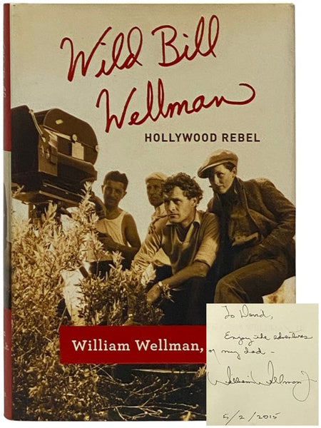 Wild Bill Wellman: Hollywood Rebel