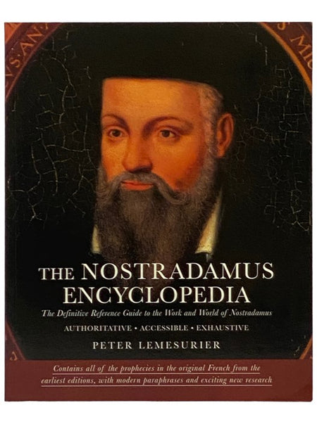 Nostradamus Encyclopedia: The Definitive Reference Guide to the Work and World of Nostradamus