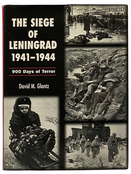 The Siege of Leningrad, 1941-1944: 900 Days of Terror