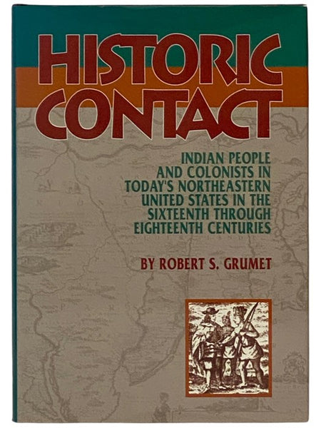 Historic Contact: Indian People and Colonists in Today's Northeastern United States in the Sixteenth through Eighteenth Centuries