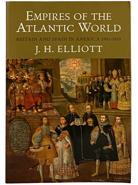 Empires of the Atlantic World: Britain and Spain in America 1492-1830