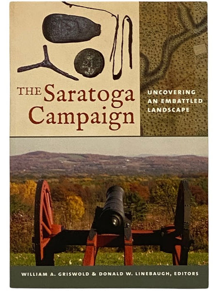 The Saratoga Campaign: Uncovering an Embattled Landscape