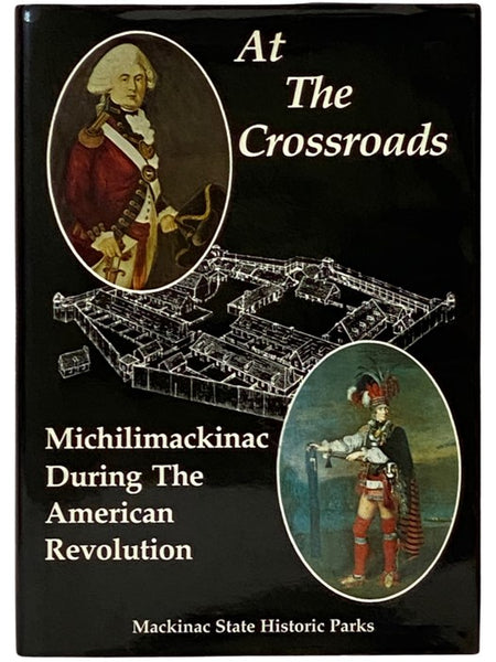 At the Crossroads: Michilimackinac during the American Revolution