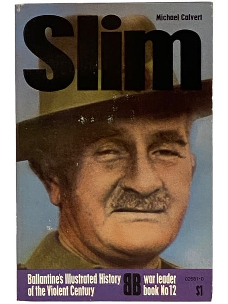 Slim (Ballantine's Illustrated History of the Violent Century: War Leader Book, No. 12)