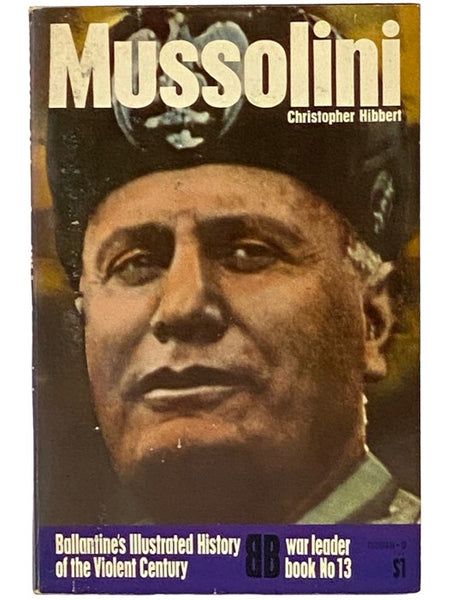 Mussolini (Ballantine's Illustrated History of the Violent Century: War Leader Book, No. 13)