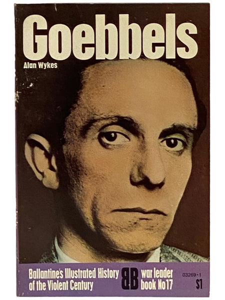 Goebbels (Ballantine's Illustrated History of the Violent Century: War Leader Book, No. 17)
