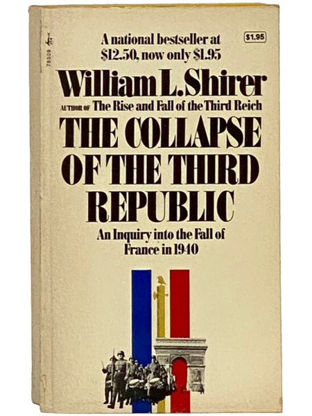 The Collapse of the Third Republic: An Inquiry into the Fall of France in 1940