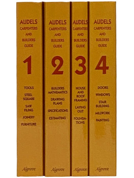 Audels Carpenters and Builders Guide, in Four Volumes: A Practical Illustrated Trade Assistant on Modern Construction for Carpenters - Joiners - Builders - Mechanics and All Wood Workers, Explaining in Practical, Concise Language and by Well Done Illustr…