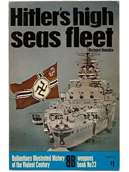 Hitler's High Seas Fleet (Ballantine's Illustrated History of the Violent Century: Weapons Book No. 23)
