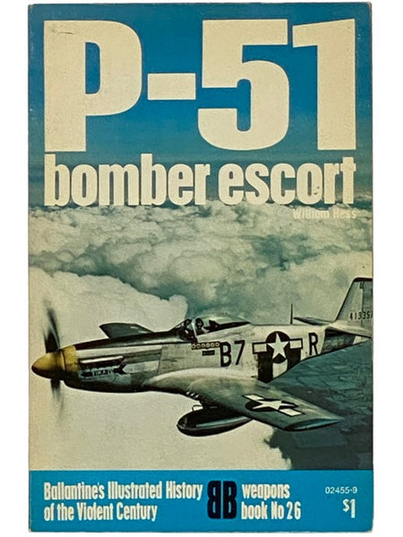 P-51 Bomber Escort (Ballantine's Illustrated History of the Violent Century: Weapons Book, No. 26)