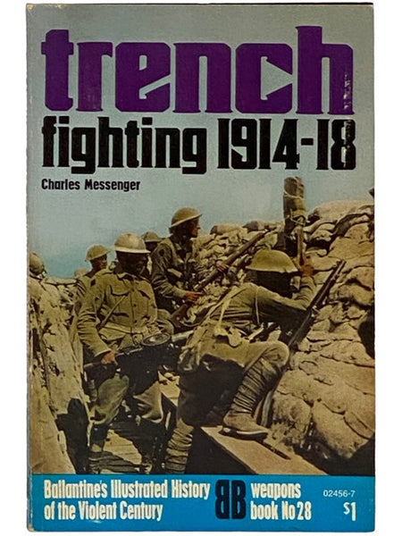 Trench Fighting 1914-1918 (Ballantine's Illustrated History of the Violent Century, Weapons Book No. 28)