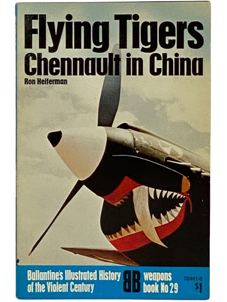 Flying Tigers: Chennault in China (Ballantine's Illustrated History of the Violent Century Series, Weapons Book No. 29)