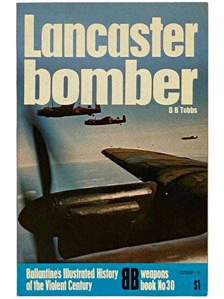 Lancaster Bomber (Ballantine's Illustrated History of the Violent Century Series, Weapons Book No. 30)