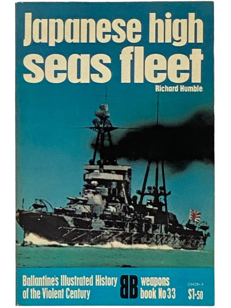 Japanese High Seas Fleet (Ballantine's Illustrated History of the Violent Century: Weapons Book, No. 33)