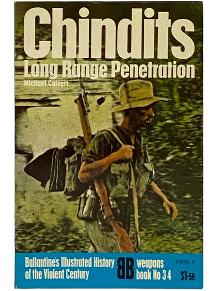 Chindits: Long Range Penetration (Ballantine's Illustrated History of the Violent Century: Weapons Book, No. 34)