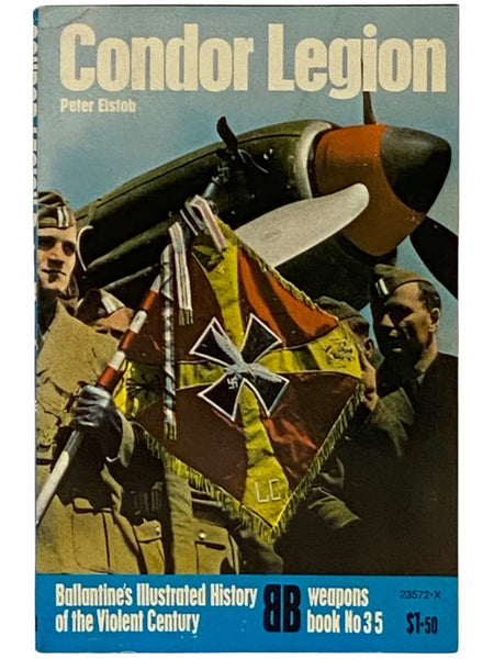 Condor Legion (Ballantine's Illustrated History of the Violent Century: Weapons Book, No. 35)