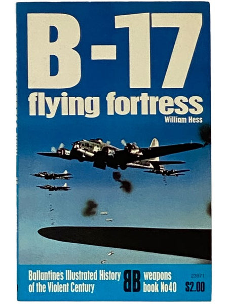 B-17 Flying Fortress (Ballantine's Illustrated History of the Violent Century: Weapons Book, No. 40)