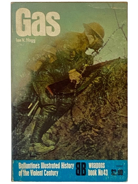 Gas (Ballantine's Illustrated History of the Violent Century: Weapons Book, No. 43)