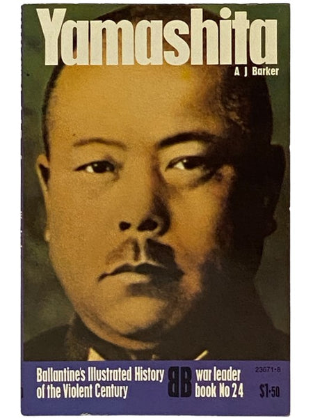 Yamashita (Ballantine's Illustrated History of the Violent Century, War Leader Book No. 24)