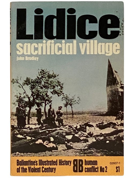 Lidice: Sacrificial Village (Ballantine's Illustrated History of the Violent Century, Human Conflict No. 2)