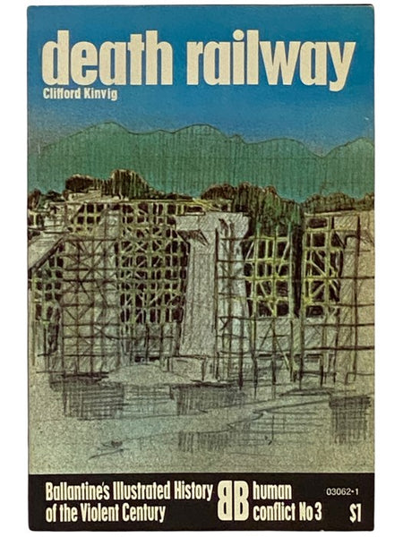Death Railway (Ballantine's Illustrated History of the Violent Century, Human Conflict No. 3)