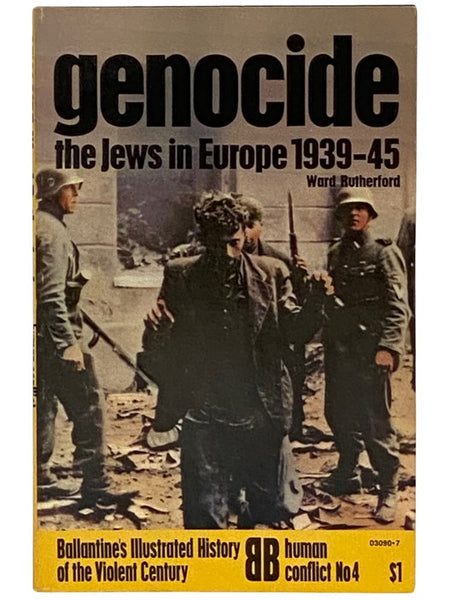 Genocide: The Jews in Europe, 1939-45 (Ballantine's Illustrated History of the Violent Century: Human Conflict, no. 4)