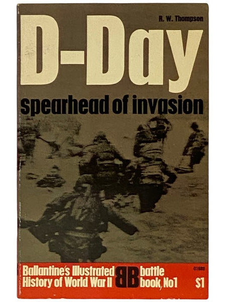 D-Day: Spearhead of Invasion (Ballantine's Illustrated History of World War II: Battle Book No 1)