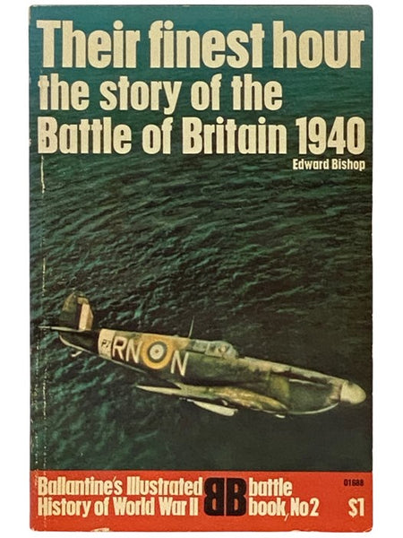 Their Finest Hour: The Story of the Battle of Britain, 1940 (Ballantine's Illustrated History of World War II, Battle Book, No. 2)