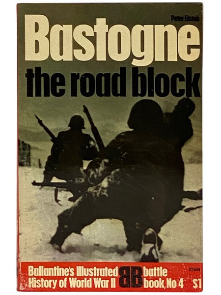 Bastogne: The Road Block (Ballantine's Illustrated History of World War II: Battle Book No. 4)