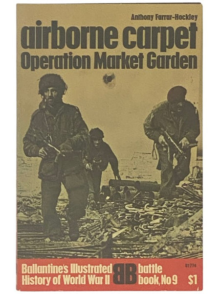 Airborne Carpet: Operation Market Garden (Ballantine's Illustrated History of World War II: Battle Book, No 9)