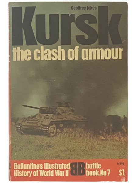 Kursk: The Clash of Armour (Ballantine's Illustrated History of World War II: Battle Book, No. 7)