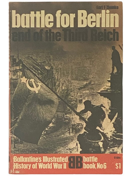 Battle for Berlin: End of the Third Reich (Ballantine's Illustrated History of World War II: Battle Book No. 6)