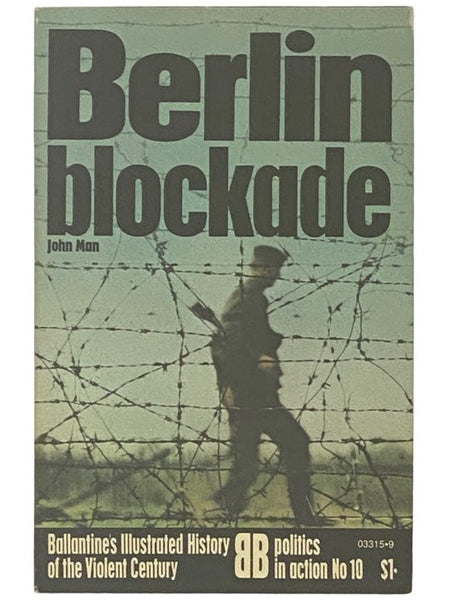 Berlin Blockade (Ballantine's Illustrated History of the Violent Century: Politics in Action, No. 10)