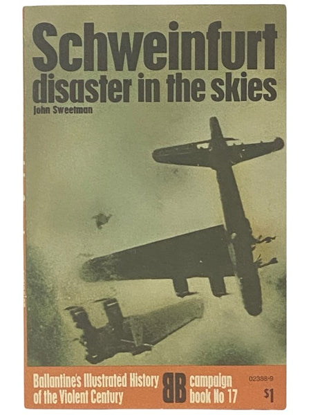 Schweinfurt: Disaster in the Skies (Ballantine's Illustrated History of the Violent Century: Campaign Book No. 17)