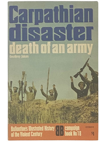 Carpathian Disaster: Death of an Army (Ballantine's Illustrated History of the Violent Century: Campaign Book, No. 18)