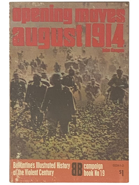 Opening Moves: August 1914 (Ballantine's Illustrated History of the Violent Century: Campaign Book, No. 19)