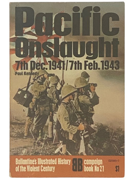 Pacific Onslaught: 7th Dec. 1941 / 7th Feb. 1943 (Ballantine's Illustrated History of the Violent Century: Campaign Book, No. 21)