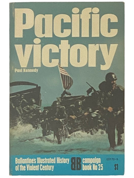 Pacific Victory (Ballantine's Illustrated History of the Violent Century: Campaign Book, No. 25)