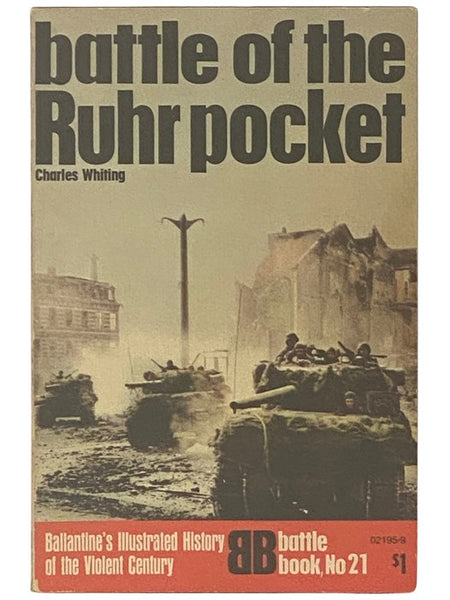 Battle of the Ruhr Pocket (Ballantine's Illustrated History of the Violent Century: Battle Book, No. 21)