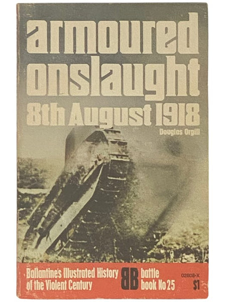 Armoured Onslaught: 8th August 1918 (Ballantine's Illustrated History of the Violent Century: Battle Book No. 25) [Armored]