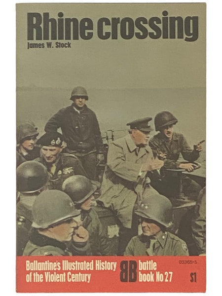 Rhine Crossing (Ballantine's Illustrated History of the Violent Century: Battle Book No. 27)
