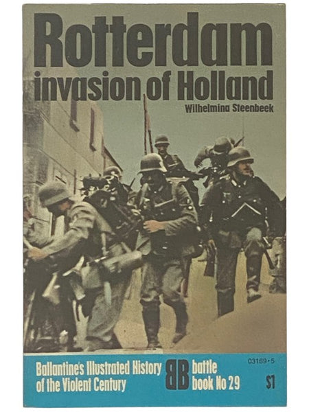 Rotterdam: Invasion of Holland (Ballantine's Illustrated History of the Violent Century, Battle Book No. 29)