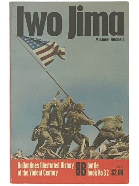 Iwo Jima (Ballantine's Illustrated History of the Violent Century: Battle Book No. 32)