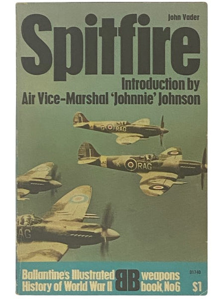 Spitfire (Ballantine's Illustrated History of World War II: Weapons Book No. 6)