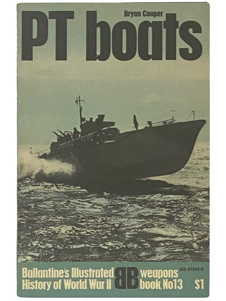 PT Boats (Ballantine's Illustrated History of World War II: Weapons Book No. 13)