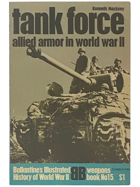 Tank Force: Allied Armor in World War II (Ballantine's Illustrated History of World War II: Weapons Book, No. 15)