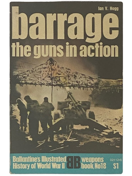 Barrage: The Guns in Action (Ballantine's Illustrated History of World War II: Weapons Book, No. 18)