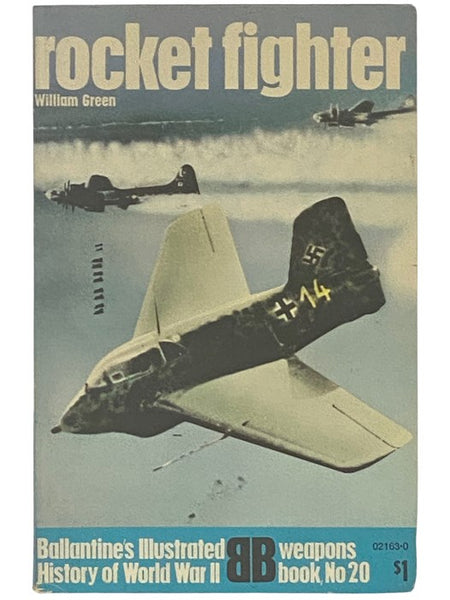 Rocket Fighter (Ballantine's Illustrated History of World War II: Weapons Book No. 20)