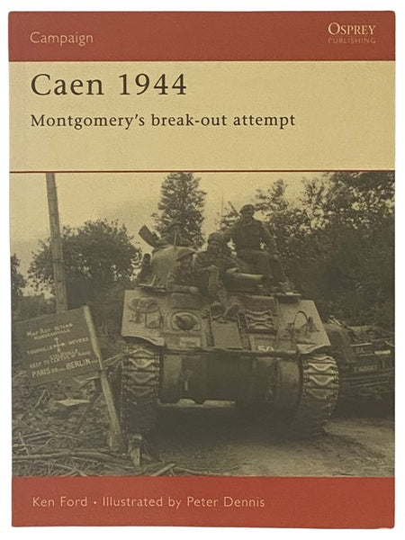 Caen, 1944: Montgomery's Break-out Attempt (Osprey Campaign, No. 143)