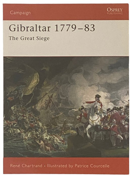 Gibraltar, 1779-83: The Great Siege (Osprey Campaign, No. 172)